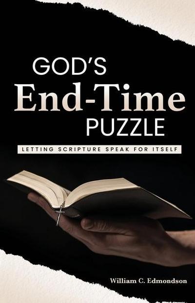 God’s End-Time Puzzle: Letting Scripture Speak for Itself