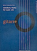 Sämtliche Werke für Laute solofür Gitarre