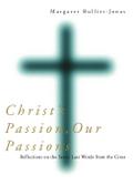Christ’s Passion, Our Passions