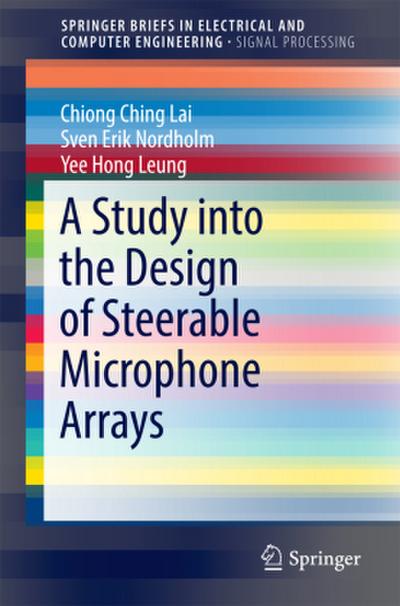 A Study Into the Design of Steerable Microphone Arrays