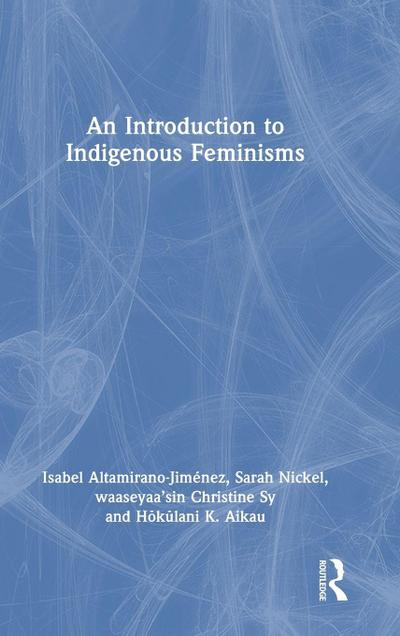 An Introduction to Indigenous Feminisms