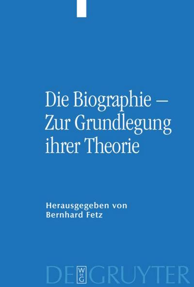 Die Biographie - Zur Grundlegung ihrer Theorie