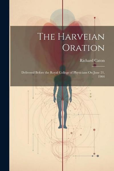 The Harveian Oration