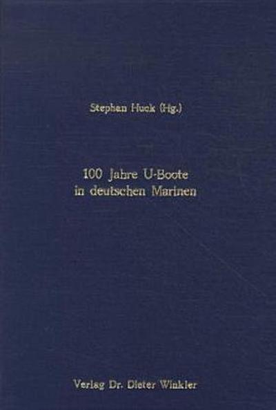 100 Jahre U-Boote in deutschen Marinen