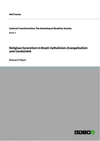 Religious Syncretism in Brazil: Catholicism, Evangelicalism and Candomblé