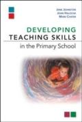 Developing Teaching Skills In The Primary School - Jane Johnston