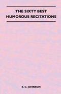 The Sixty Best Humorous Recitations