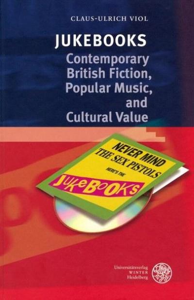 Jukebooks: Contemporary British Fiction, Popular Music, and Cultural Value