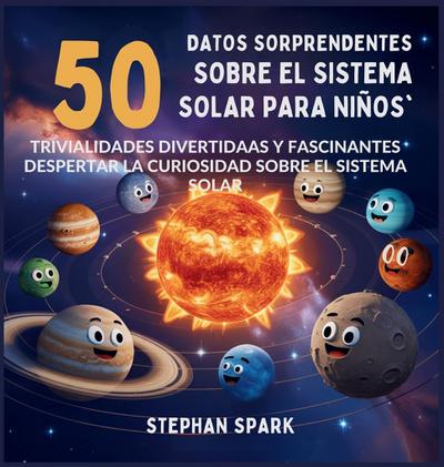 50 Datos Sorprendentes Sobre El Sistema Solar Para Niños