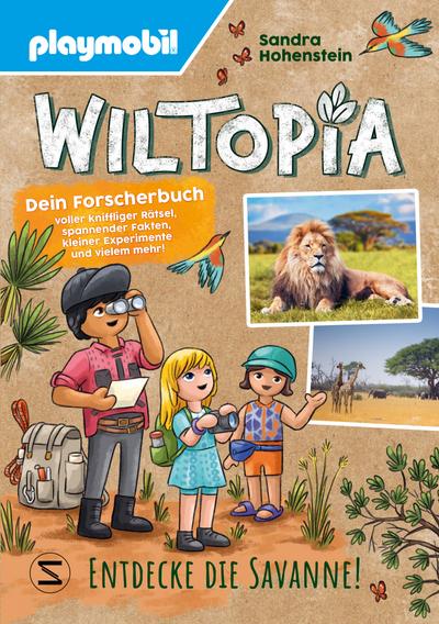 PLAYMOBIL Wiltopia. Entdecke die Savanne! Dein Forscherbuch voller kniffliger Rätsel, spannender Fakten, kleiner Experimente und vielem mehr!