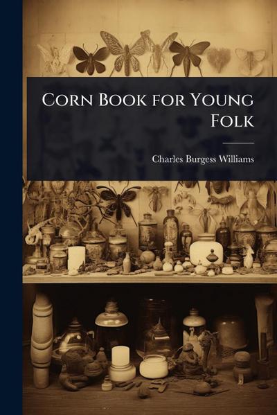 Corn Book for Young Folk