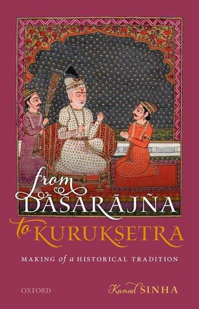 From D&#257;&#347;ar&#257;jña to Kuruk&#7779;etra