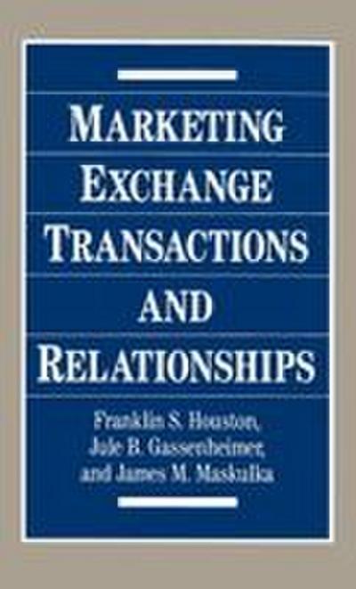 Marketing Exchange Transactions and Relationships