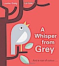 A Whisper from Grey