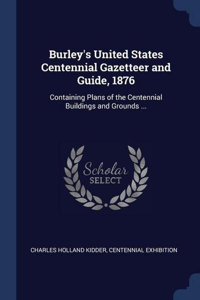 Burley’s United States Centennial Gazetteer and Guide, 1876