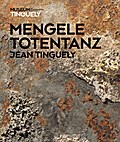 Jean Tinguely - Mengele-Totentanz