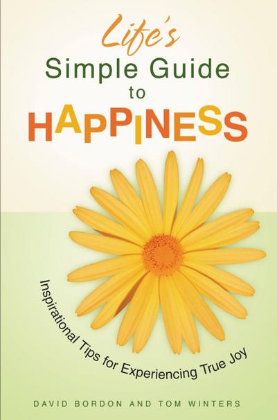 Life’s Simple Guide to Happiness