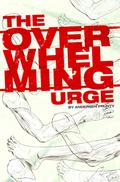 The Overwhelming Urge