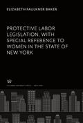 Protective Labor Legislation With Special Reference to Women in the State of New York