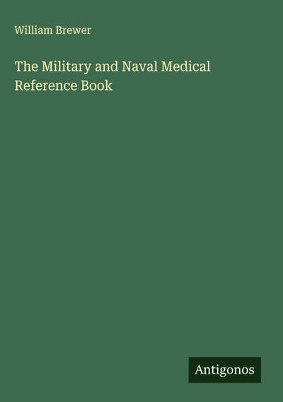The Military and Naval Medical Reference Book
