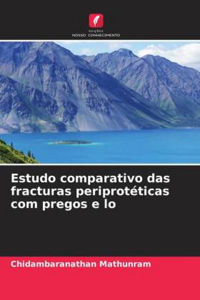 Estudo comparativo das fracturas periprotéticas com pregos e lo