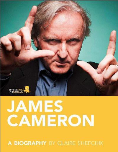 Shefchik, C: James Cameron: A Biography