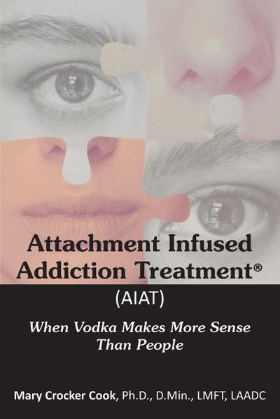 Attachment Infused Addiction Treatment (AIAT)