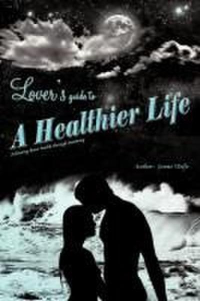 Lover’s Guide to a Healthier Life
