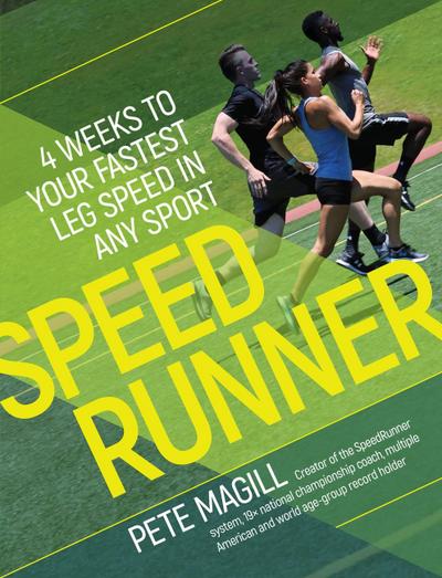 Speedrunner:4 Weeks to Your Fastest Leg Speed in Any Sport
