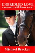 Unbridled Love: A Romance with Horse Sense