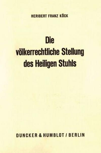 Die völkerrechtliche Stellung des Heiligen Stuhls.