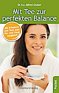 Mit Tee zur perfekten Balance: Mit Kräutern und Tees zum Yin- und Yang-Ausgleich