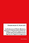 An Evaluation of Public Relations Strategies of National Youth Service Corps and National Orientation Agency for Nigeria’s Integration