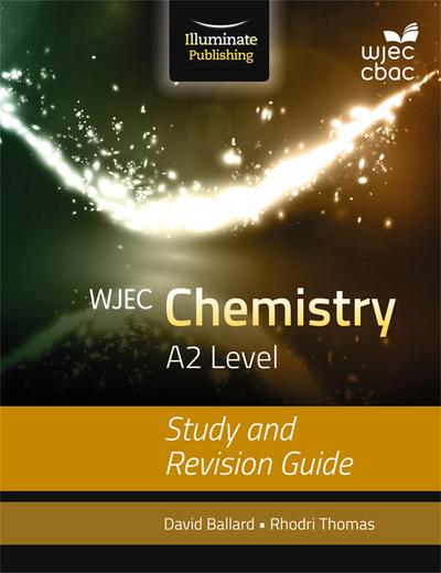 Ballard, D: WJEC Chemistry for A2 Level: Study and Revision