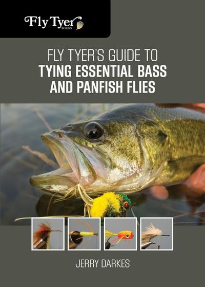 Fly Tyer’s Guide to Tying Essential Bass and Panfish Flies