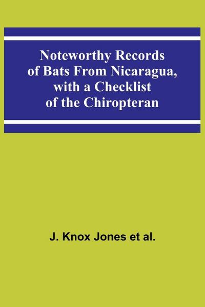 Noteworthy Records of Bats From Nicaragua, with a Checklist of the Chiropteran