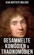 Gesammelte Komödien & Tragikomödien von Jean B