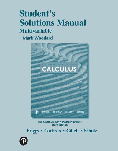 Calculus: Early Transcendentals, 3e (c)2019 Students  Solution Manual: Multivariable Variable