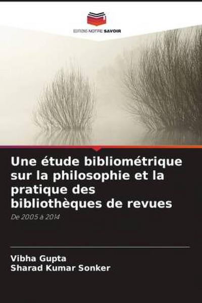 Une étude bibliométrique sur la philosophie et la pratique des bibliothèques de revues