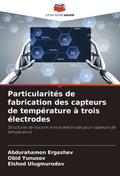 Particularités de fabrication des capteurs de température à trois électrodes