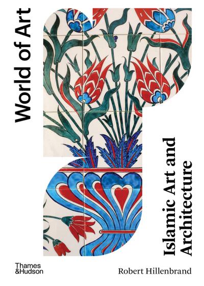 Islamic Art and Architecture (Second) (World of Art)