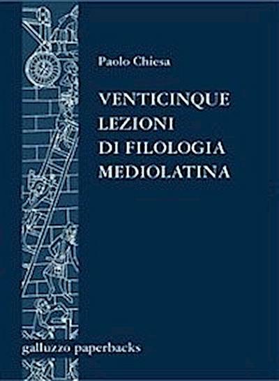 Venticinque lezioni di filologia mediolatina