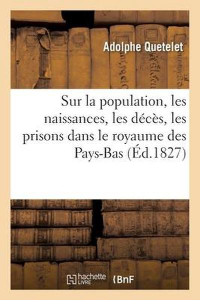 Recherches Sur La Population, Les Naissances, Les Décès, Les Prisons, Les Dépôts de Mendicité