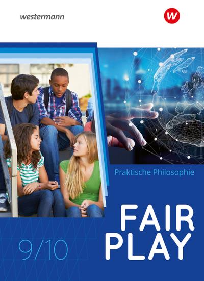 Fair Play - Lehrwerk für den Unterricht im Fach Praktische Philosophie in Nordrhein-Westfalen - Neubearbeitung
