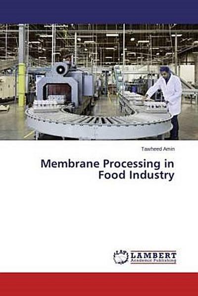 Membrane Processing in Food Industry