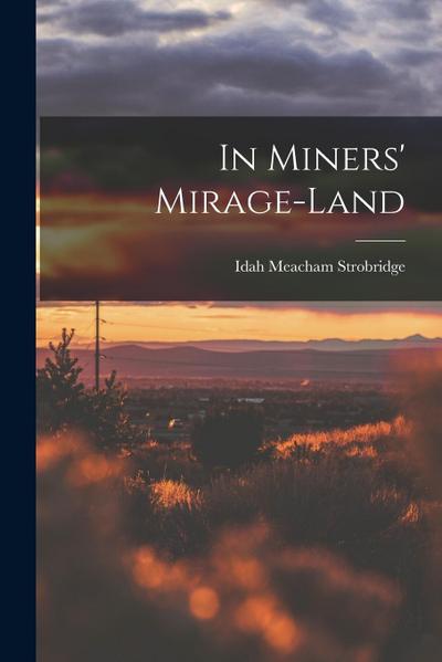 In Miners’ Mirage-Land