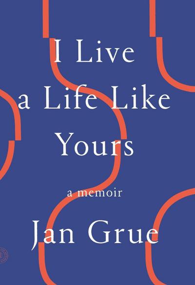 I Live a Life Like Yours