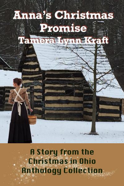 Anna’s Christmas Promise (The Christmas In Ohio Anthology Collection)