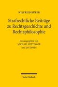 Strafrechtliche Beiträge zu Rechtsgeschichte und R