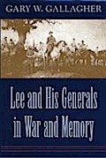 Lee and His Generals in War and Memory